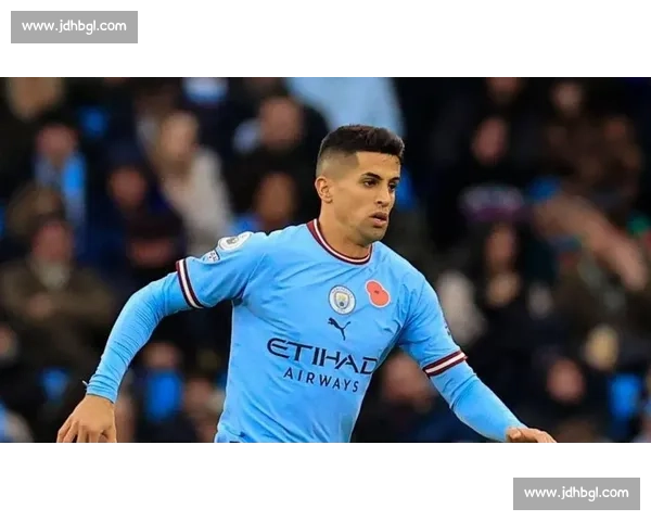 坎塞洛直言战皇马难度极大:与世界最佳球员同场竞技